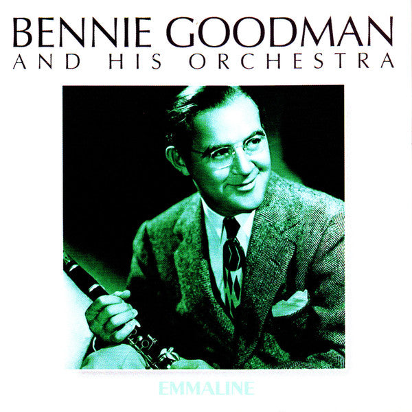 Benny Goodman And His Orchestra : Emmaline (CD, Album)