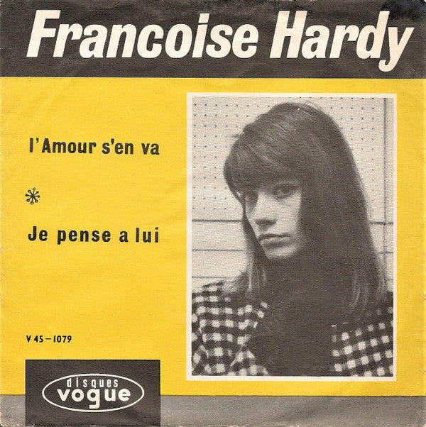 Françoise Hardy : L'amour S'en Va / Je Pense A Lui (7", Single)
