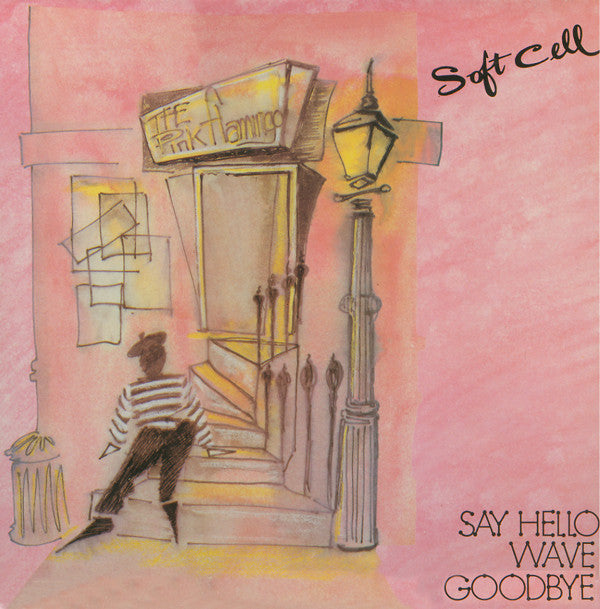 Soft Cell : Say Hello, Wave Goodbye (12")