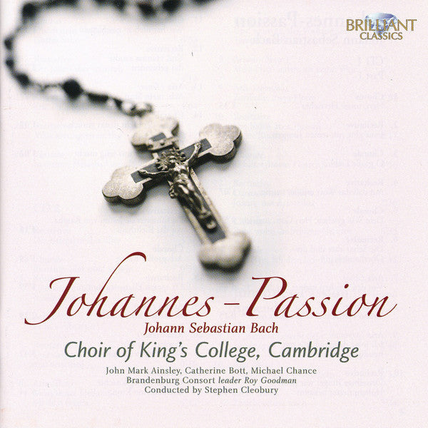 Johann Sebastian Bach, The King's College Choir Of Cambridge, John Mark Ainsley, Catherine Bott, Michael Chance, Brandenburg Consort Leader Roy Goodman , Conducted By Stephen Cleobury : Johannes - Passion (2xCD, RE + DVD, RE, Dol)