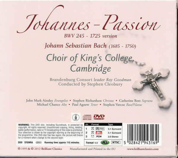 Johann Sebastian Bach, The King's College Choir Of Cambridge, John Mark Ainsley, Catherine Bott, Michael Chance, Brandenburg Consort Leader Roy Goodman , Conducted By Stephen Cleobury : Johannes - Passion (2xCD, RE + DVD, RE, Dol)