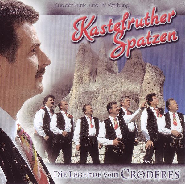 Kastelruther Spatzen : Die Legende Von Croderes (CD, Album)