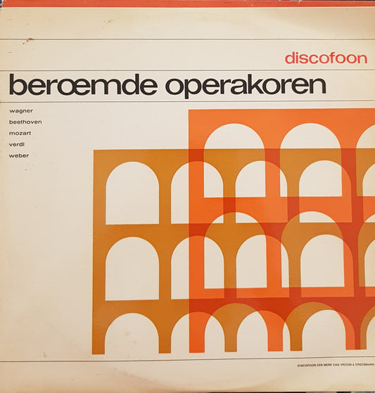 Richard Wagner / Ludwig van Beethoven / Wolfgang Amadeus Mozart / Giuseppe Verdi / Carl Maria von Weber : Beroemde Operakoren (LP, Comp)