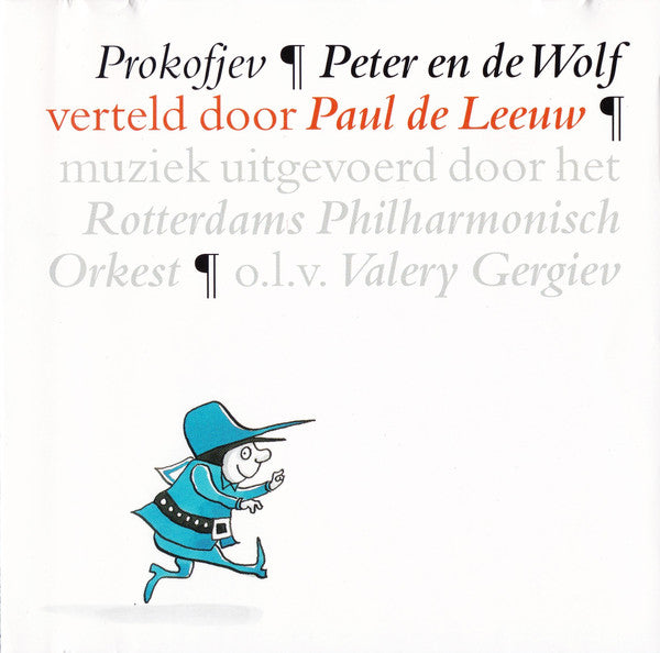 Sergei Prokofiev Verteld Door Paul de Leeuw Muziek Uitgevoerd Door Het Rotterdams Philharmonisch Orkest O.L.V. Valery Gergiev : Peter En De Wolf (CD, Album, RE)