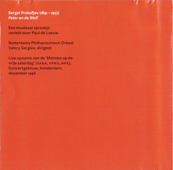 Sergei Prokofiev Verteld Door Paul de Leeuw Muziek Uitgevoerd Door Het Rotterdams Philharmonisch Orkest O.L.V. Valery Gergiev : Peter En De Wolf (CD, Album, RE)