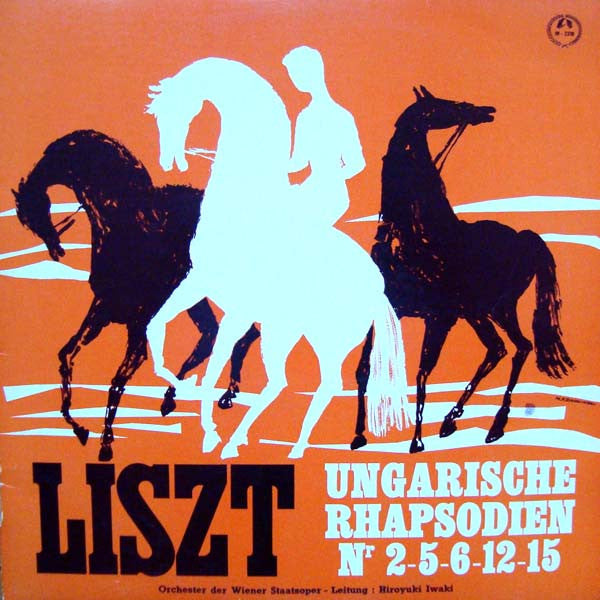 Franz Liszt, Orchester Der Wiener Staatsoper, Hiroyuki Iwaki : Ungarische Rhapsodien Nrn. 2, 5, 6, 12, 15 (LP, Mono)