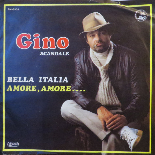 Gino Scandale : Bella Italia / Amore, Amore.... (7", Single)