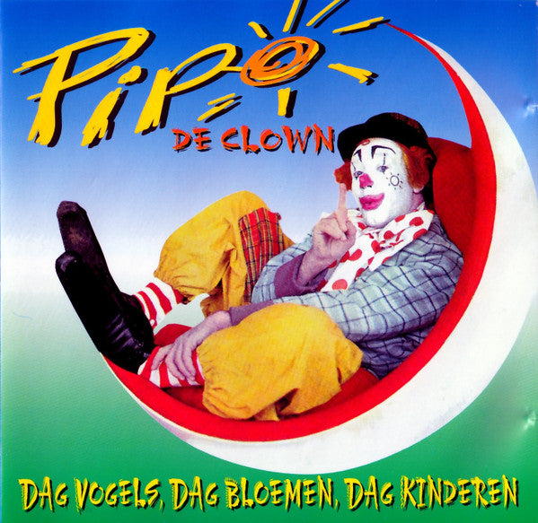 Pipo de Clown : Dag Vogels, Dag Bloemen, Dag Kinderen (CD, RE)