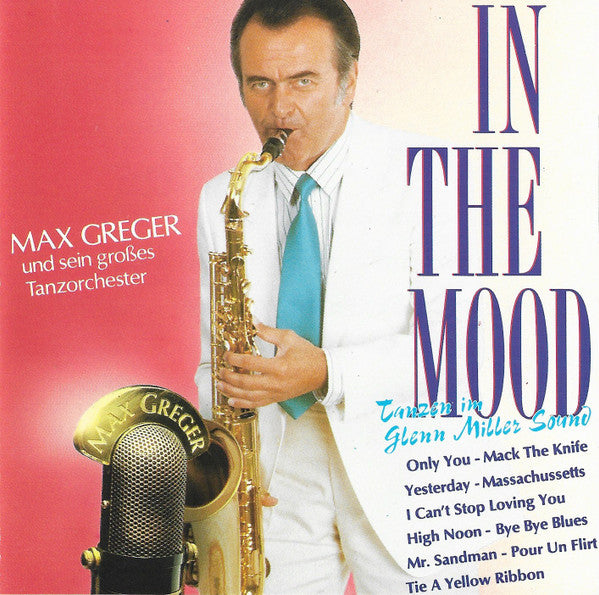 Max Greger : In The Mood. Tanzen Im Glenn Miller Sound (CD, Album)