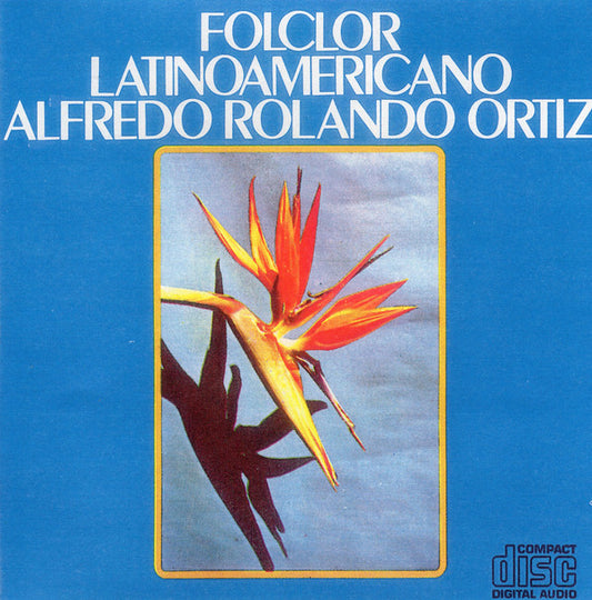 Alfredo Rolando Ortiz : Folclor Latinoamericano (CD, Album)