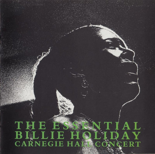 Billie Holiday : The Essential Billie Holiday - Carnegie Hall Concert (CD, Album, RE)