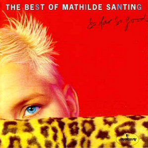 Mathilde Santing : The Best Of Mathilde Santing - So Far So Good (CD, Comp)