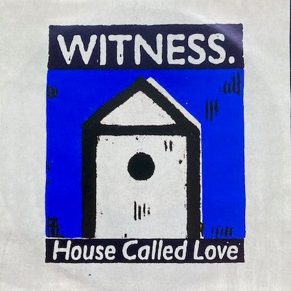 Witness (9) : House Called Love (7", Single)