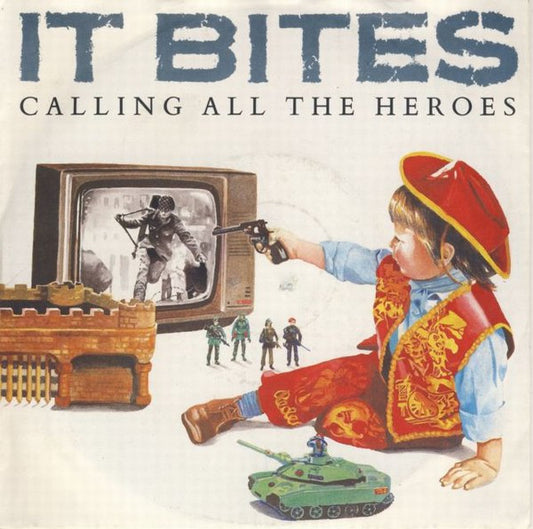 It Bites : Calling All The Heroes (7", Single)