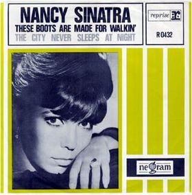 Nancy Sinatra : These Boots Are Made For Walkin' / The City Never Sleeps At Night (7", Single, Gre)