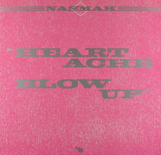 Nasmak : Heartache Blow Up (12")