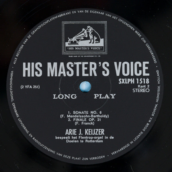 Arie J. Keijzer Speelt Werken Van Johann Sebastian Bach / Georg Friedrich Händel / John Stanley (2) / Felix Mendelssohn-Bartholdy / César Franck : Arie J. Keijzer Speelt Werken Op Het Flentroporgel In De Doelen Te Rotterdam (LP)