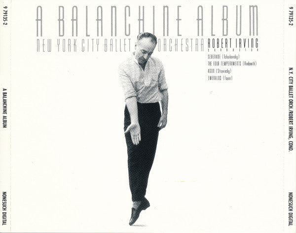 Pyotr Ilyich Tchaikovsky, Paul Hindemith, Igor Stravinsky, Gabriel Fauré - New York City Ballet Orchestra, Robert Irving (2) : A Balanchine Album: Serenade - The Four Temperaments - Agon - Emeralds (2xCD)