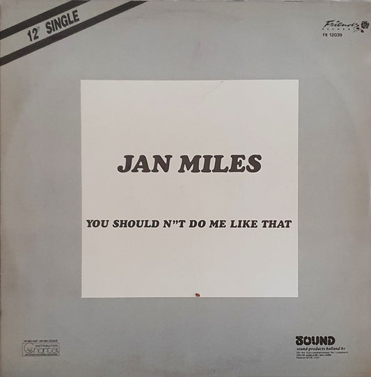 Jan Miles : You Shouldn't Do Me Like That (12", Single)