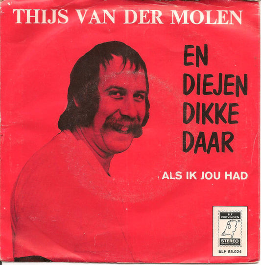 Thijs van der Molen : En Diejen Dikke Daar (7", Single)