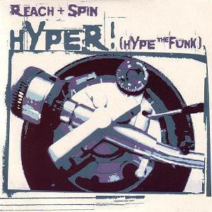 Reach & Spin : Hyper! (Hype The Funk) (12")
