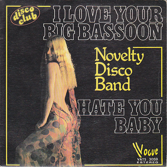 Novelty Disco Band : I Love Your Big Bassoon / Hate You Baby (7", Single)