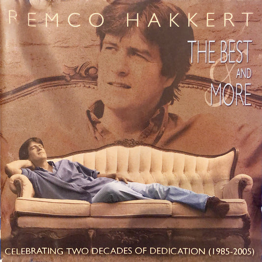 Remco Hakkert : The Best And More - Celebrating Two Decades Of Dedication (1985-2005) (CD, Album, Comp)