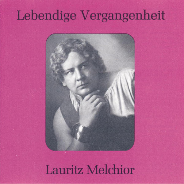 Lauritz Melchior : Lebendige Vergangenheit - Lauritz Melchior (CD)