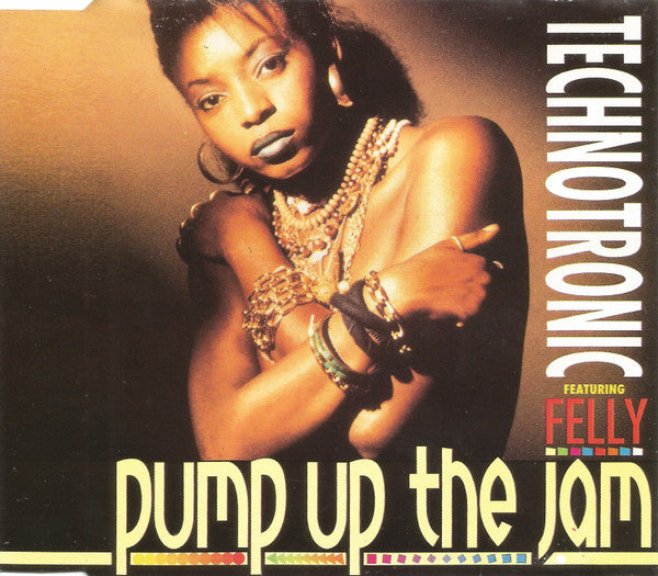 Technotronic Featuring Felly : Pump Up The Jam (CD, Single)