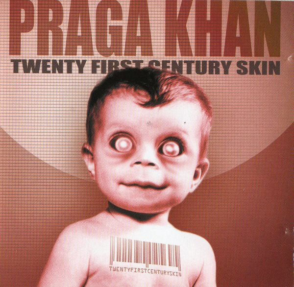 Praga Khan : Twenty First Century Skin (CD, Album)