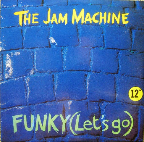 The Jam Machine : Funky (Let's Go) (12")