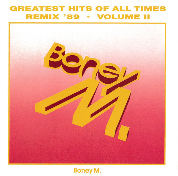Boney M. : Greatest Hits Of All Times - Remix '89 • Volume II (CD, Album, Comp)