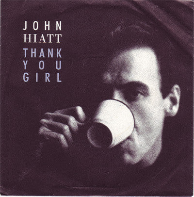 John Hiatt : Thank You Girl (7", Single)