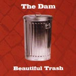 The Dam (2) : Beautiful Trash (CD, Album)