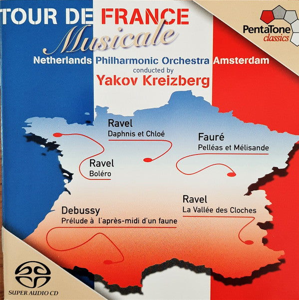 Netherlands Philharmonic Orchestra*, Yakov Kreizberg - Ravel*, Fauré*, Debussy* : Tour De France (SACD)