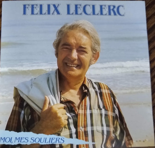 Félix Leclerc : Moi, Mes Souliers (CD)