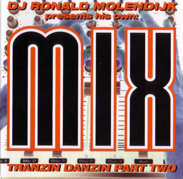 Ronald Molendijk : His Own Mix Tranzin Danzin Part Two (CD, Comp, Mixed)