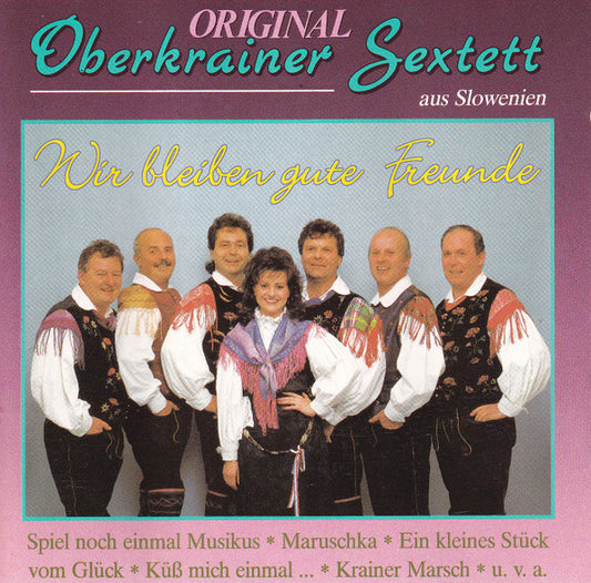 Orig. Oberkrainer Sextett : Wir Bleiben Gute Freunde (CD)