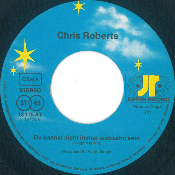 Chris Roberts : Du Kannst Nicht Immer Siebzehn Sein (7", Single)