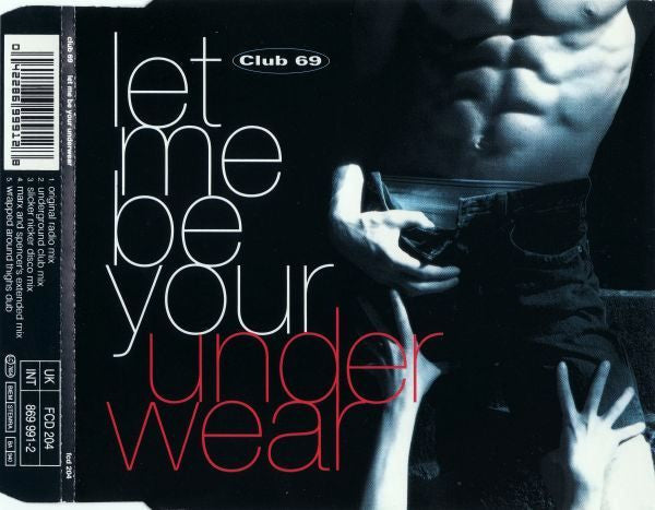 Club 69 : Let Me Be Your Underwear (CD, Single)