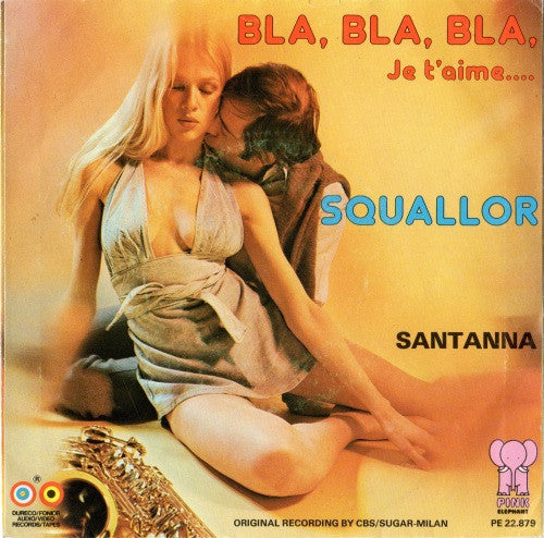 Squallor : Bla, Bla, Bla, Je T'aime.... / Santanna (7", Single)