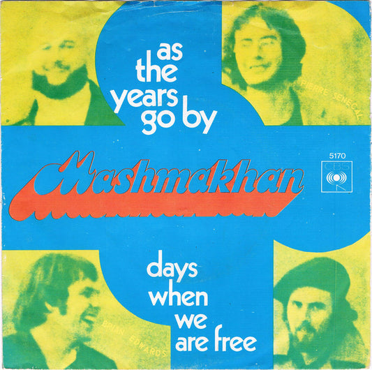 Mashmakhan : As The Years Go By / Days When We Are Free (7", Single)