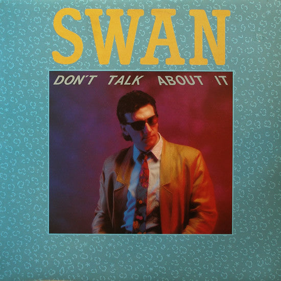 Swan (2) : Don't Talk About It (12")