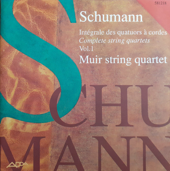 The Muir String Quartet, Robert Schumann : Complete String Quartets Vol. 1 (CD, Album)
