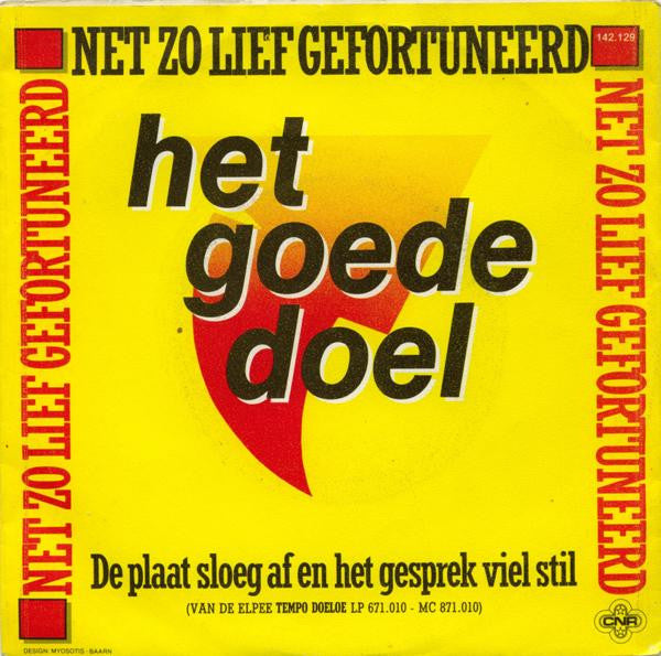 Het Goede Doel : Net Zo Lief Gefortuneerd (7", Single)