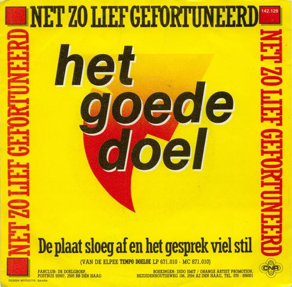 Het Goede Doel : Net Zo Lief Gefortuneerd (7", Single)