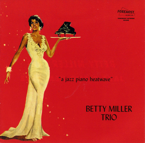 Bettye Miller Trio : A Jazz Piano Heatwave (CD, Album, RE)