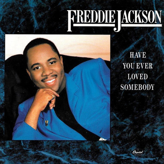 Freddie Jackson : Have You Ever Loved Somebody (7", Single)