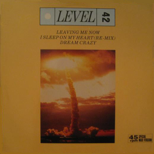 Level 42 : Leaving Me Now / I Sleep On My Heart (Re-mix) / Dream Crazy (12", Maxi)