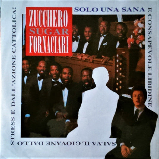 Zucchero : Solo Una Sana E Consapevole Libidine Salva Il Giovane Dallo Stress E Dall'Azione Cattolica (7", Single)